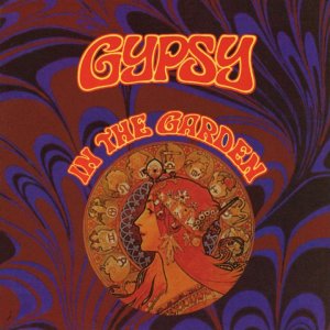 POP+ROCK+PROG+JAZZ+PSYCHEDELIC: Gypsy - In The Garden (US 1971) Full Album