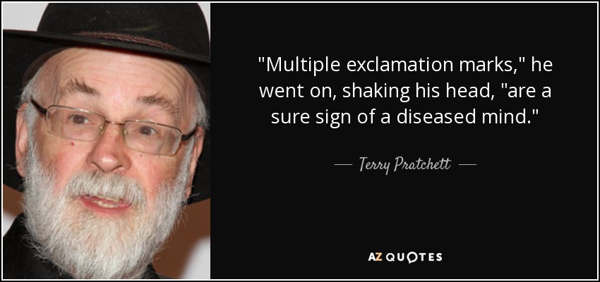 quote-multiple-exclamation-marks-he-went-on-shaking-his-head-are-a-sure-sign-of-a-diseased-terry-pratchett-49-43-26.jpg